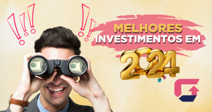 Os Melhores Investimentos para 2024: O que Considerar